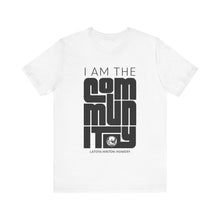 Load image into Gallery viewer, I AM THE Community