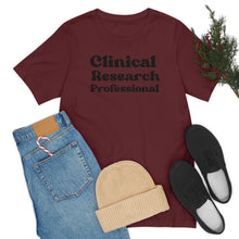Load image into Gallery viewer, Clinical Research Professional Shirt
