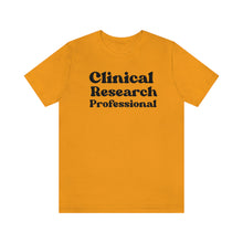 Load image into Gallery viewer, Clinical Research Professional Shirt
