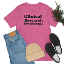 Load image into Gallery viewer, Clinical Research Professional Shirt