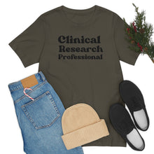 Load image into Gallery viewer, Clinical Research Professional Shirt