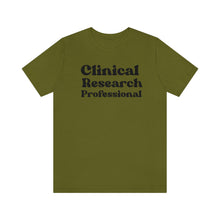 Load image into Gallery viewer, Clinical Research Professional Shirt