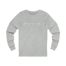 Load image into Gallery viewer, Per my last email long sleeve