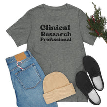 Load image into Gallery viewer, Clinical Research Professional Shirt