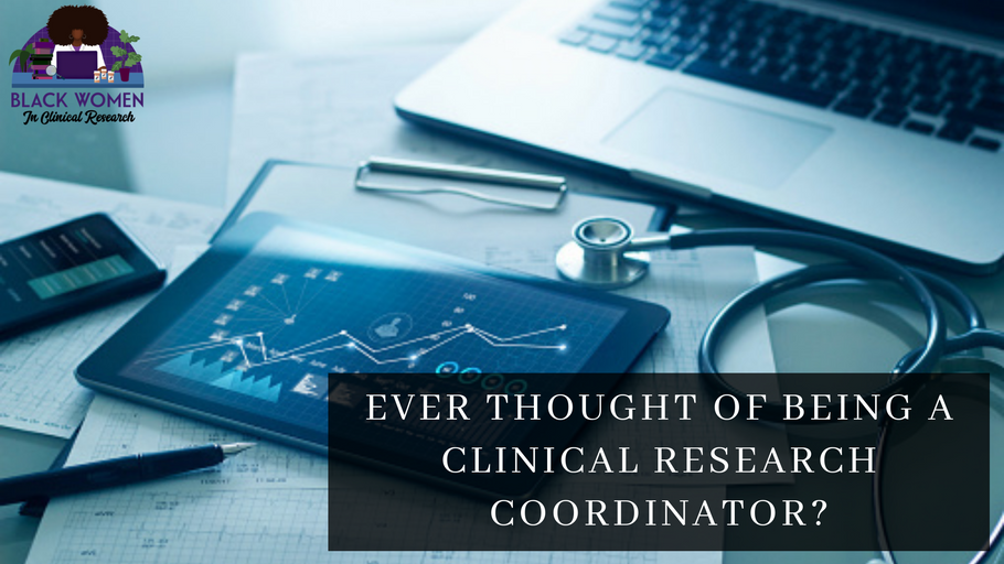 Ever Thought of Being a Clinical Research Coordinator?