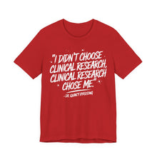 Load image into Gallery viewer, Clinical Research Chose Me
