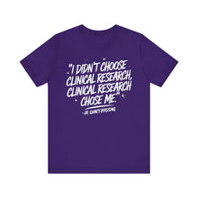 Load image into Gallery viewer, Clinical Research Chose Me
