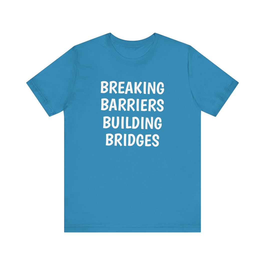 Breaking Barriers Building Bridges