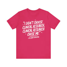 Load image into Gallery viewer, Clinical Research Chose Me
