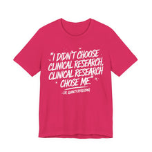 Load image into Gallery viewer, Clinical Research Chose Me
