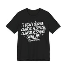 Load image into Gallery viewer, Clinical Research Chose Me
