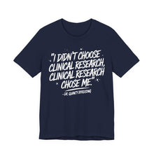 Load image into Gallery viewer, Clinical Research Chose Me
