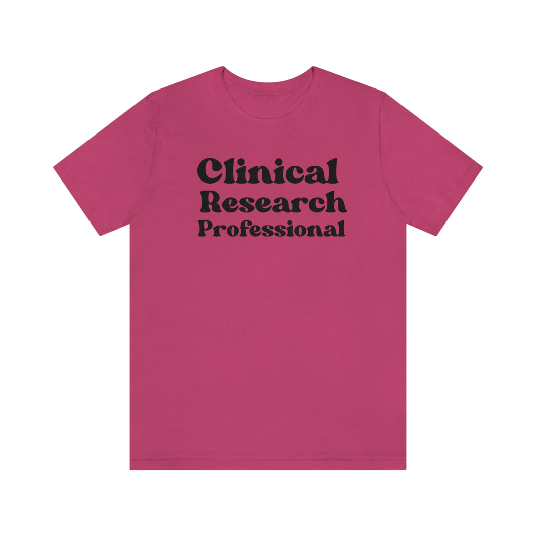 Clinical Research Professional Shirt