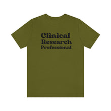 Load image into Gallery viewer, Clinical Research Professional Shirt
