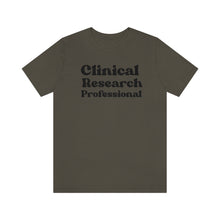 Load image into Gallery viewer, Clinical Research Professional Shirt
